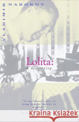 Lolita: A Screenplay Vladimir Nabokov 9780679772552 Random House USA Inc