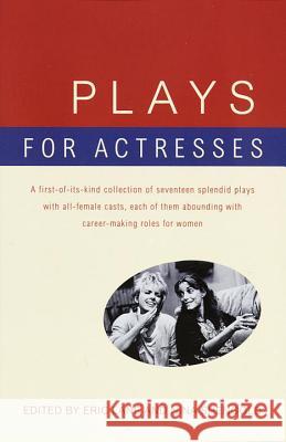 Plays for Actresses: A First-Of-Its-Kind Collection of Seventeen Splendid Plays with All-Female Casts, Each of Them Abounding with Career-M Nina Shengold N. Sheilgold E. Lave 9780679772811 Vintage Books USA