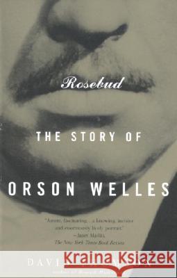 Rosebud: The Story of Orson Welles David Thomson 9780679772835 Vintage Books USA