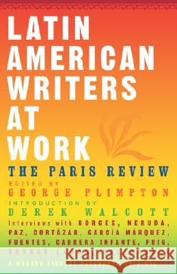 Latin American Writers at Work Paris Review                             George Plimpton Paris Review 9780679773498