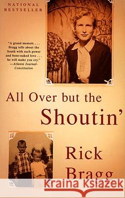 All Over But the Shoutin' Rick Bragg 9780679774020