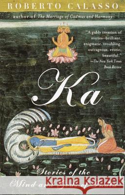 Ka: Stories of the Mind and Gods of India Roberto Calasso 9780679775478 Vintage Books USA