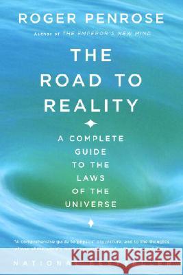 The Road to Reality: A Complete Guide to the Laws of the Universe Penrose, Roger 9780679776314 Vintage Books USA