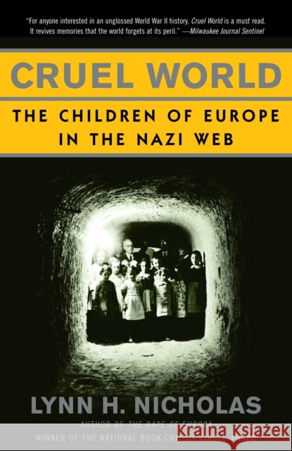 Cruel World: The Children of Europe in the Nazi Web Lynn H. Nicholas 9780679776635 Vintage Books USA