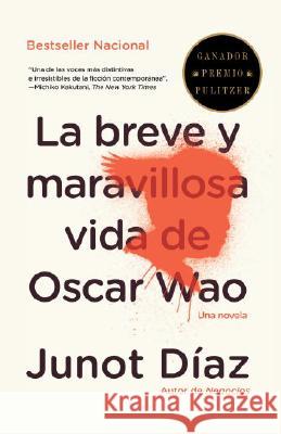 La Breve Y Maravillosa Vida de Óscar Wao / The Brief, Wondrous Life of Oscar Wao = The Brief Wondrous Life of Oscar Wao Díaz, Junot 9780679776697