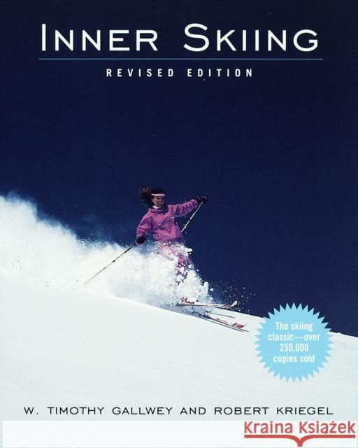 Inner Skiing W. Timothy Gallwey Bob Kriegel 9780679778271 Random House