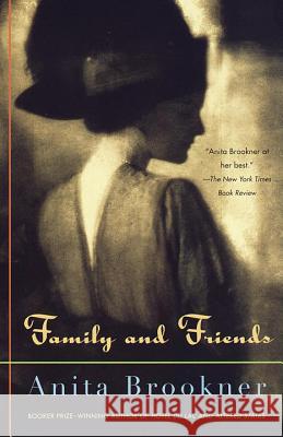 Family and Friends Anita Brookner 9780679781646 Vintage Books USA