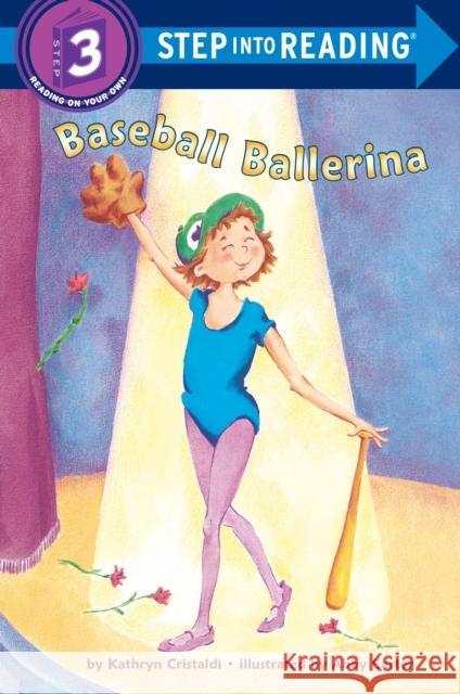 Baseball Ballerina Cristaldi, Kathryn 9780679817345 Random House Books for Young Readers