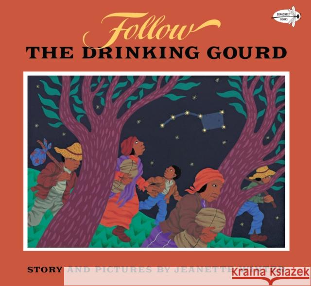 Follow the Drinking Gourd Jeanette Winter Jeanette Winter 9780679819974 Dragonfly Books