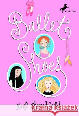 Ballet Shoes Noel Streatfeild Diane Goode 9780679847595 Random House Books for Young Readers