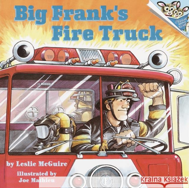 Big Frank's Fire Truck Dina Anastasio Leslie McGuire Joe Mathieu 9780679854388 Random House Books for Young Readers