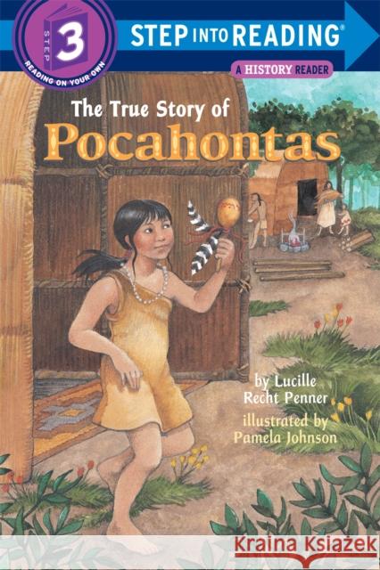 The True Story of Pocahontas Penner, Lucille Recht 9780679861669 Random House USA Inc