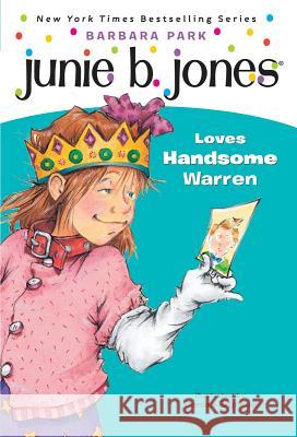 Junie B. Jones #7: Junie B. Jones Loves Handsome Warren Barbara Park Fancher                                  Reisz 9780679866961 Random House Children's Books