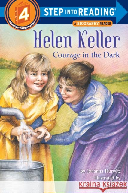 Helen Keller Courage In The Dark : Step Into Reading 4 Johanna Hurwitz Neverne Covington 9780679877059 