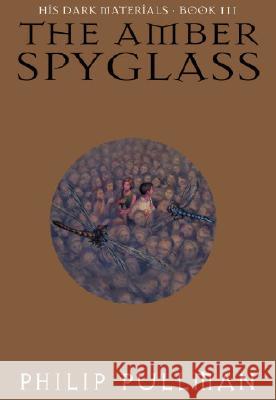 His Dark Materials: The Amber Spyglass (Book 3) Pullman, Philip 9780679879268