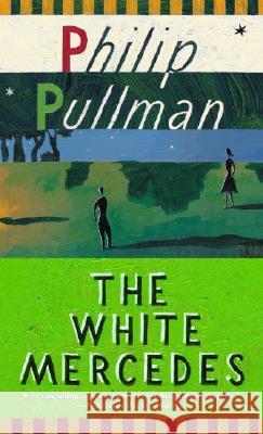 The White Mercedes Philip Pullman 9780679886235 Alfred A. Knopf