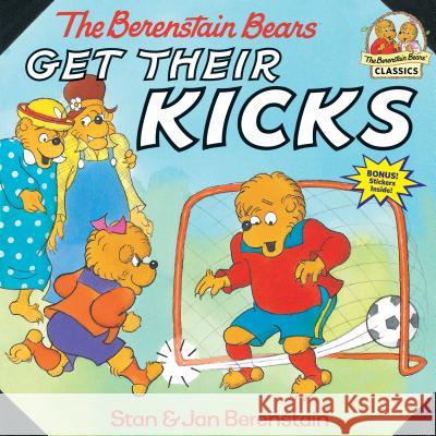 The Berenstain Bears Get Their Kicks Stan Berenstain Jan Berenstain 9780679889557 Random House Children's Books