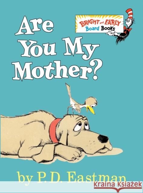 Are You My Mother? P. D. Eastman P. D. Eastman 9780679890478 Random House Books for Young Readers