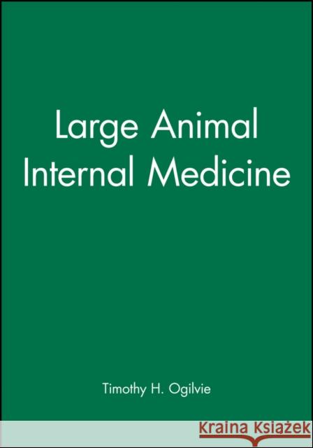 Large Animal Internal Medicine Timothy H. Ogilvie 9780683180336 Blackwell Publishers