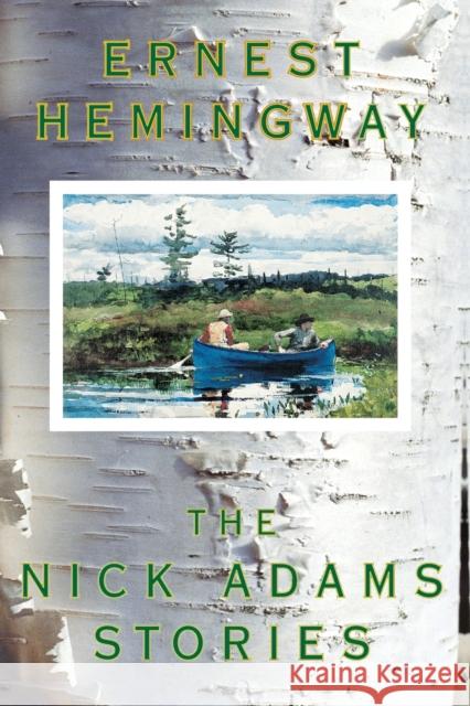 The Nick Adams Stories Ernest Hemingway 9780684169408 Cengage Gale