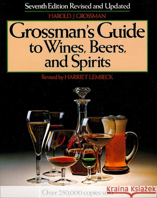 Grossman's Guide to Wines, Beers, & Spirits Grossman, Harold J. 9780684177724 John Wiley & Sons
