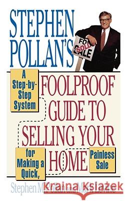 Stephen Pollan's Foolproof Guide to Selling Your Home Stephen M. Pollan, Mark Levine 9780684802299
