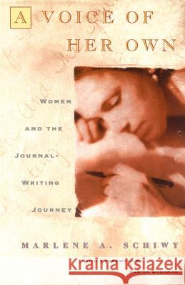 A Voice of Her Own: Women and the Journal Writing Journey Woo Schiwy 9780684803425 Simon & Schuster