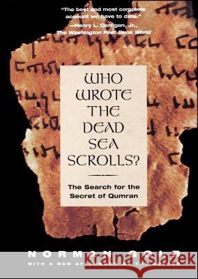 Who Wrote The Dead Sea Scrolls?: The Search For The Secret Of Qumran Norman Golb 9780684806921