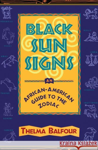 Black Sun Signs: An African-American Guide to the Zodiac Thelma Balfour 9780684812090 Fireside Books