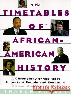 The Timetables of African-American History: A Chronology of the Most Important People and Events in African-American History Sharon Harley 9780684815787 Simon & Schuster