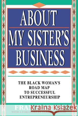 About My Sister's Business: The Black Woman's Road Map To Successful Entrepreneurship Fran Harris, Terrie M. Williams 9780684818399 Simon & Schuster