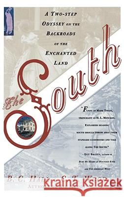 The South: A Two-Step Odyssey on the Backroads of the Enchanted Land B. Clarence Hall, C.T. Wood 9780684818931 Simon & Schuster