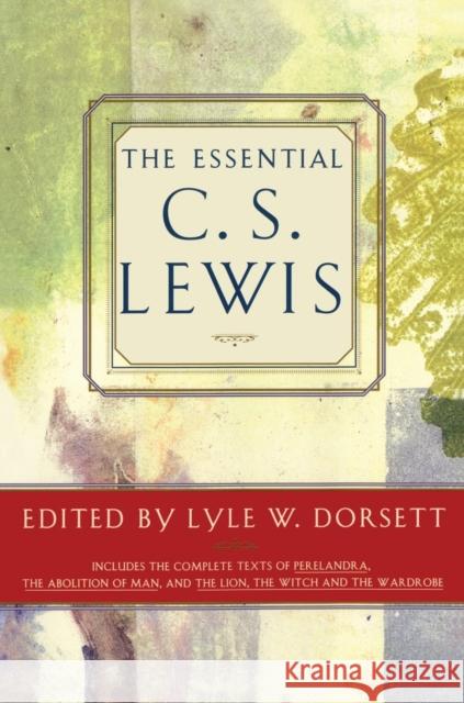 The Essential C.S. Lewis C. S. Lewis, Lyle W. Dorsett 9780684823744