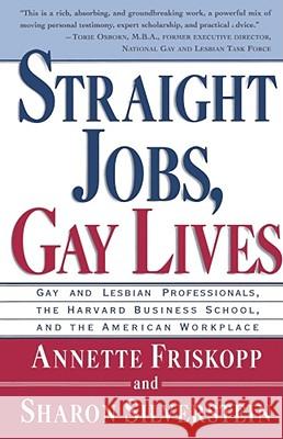 Straight Jobs Gay Lives Sharon Silverstein, Annette Friskopp 9780684824130 Simon & Schuster