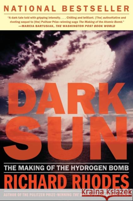 Dark Sun: The Making of the Hydrogen Bomb Richard Rhodes 9780684824147