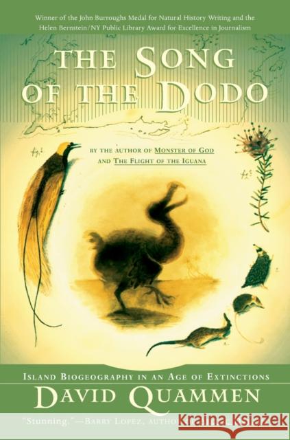 The Song of the Dodo: Island Biogeography in an Age of Extinctions David Quammen 9780684827124 Scribner Book Company