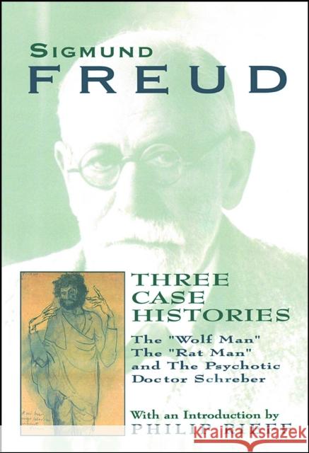 Three Case Histories Sigmund Freud Philip Rieff Philip Rieff 9780684829456 Touchstone Books
