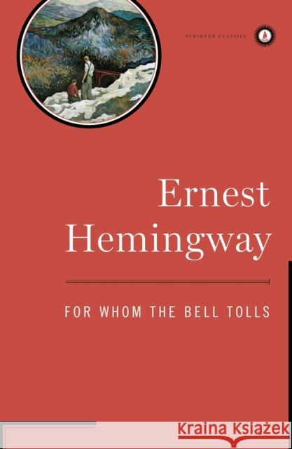 For Whom the Bell Tolls Ernest Hemingway 9780684830483 Scribner Book Company