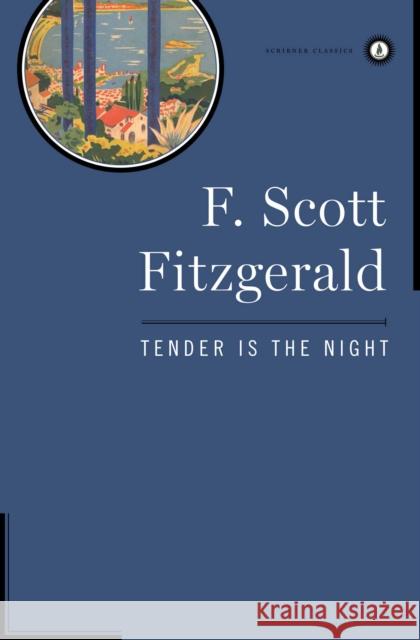 Tender Is the Night F. Scott Fitzgerald 9780684830506 Scribner Book Company