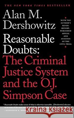 Reasonable Doubts: The Criminal Justice System and the O.J. Simpson Case Dershowitz, Alan M. 9780684832647