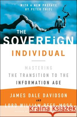 The Sovereign Individual: Mastering the Transition to the Information Age Davidson, James Dale 9780684832722