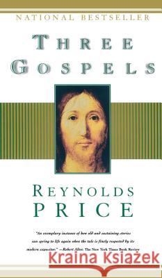 Three Gospels Reynolds Price 9780684832814