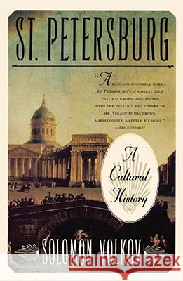 St Petersburg: a Cultural History Solomon Volkov, Antonia W. Bouis 9780684832968 Simon & Schuster