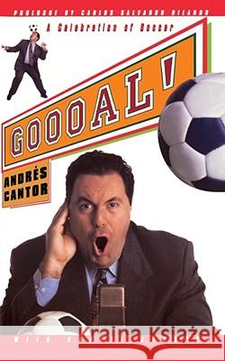 Goooal!: A Celebration of Soccer Andr es Cantor, Daniel Arcucci 9780684833408 Simon & Schuster