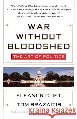 War Without Bloodshed Eleanor Clift, Tom Brazaitis 9780684833460 Simon & Schuster