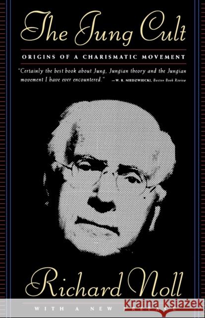 The Jung Cult: Origins of a Charismatic Movement Richard Noll 9780684834238 Simon & Schuster