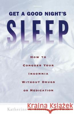 Get a Good Night's Sleep Katherine A Albert 9780684835273 Simon & Schuster