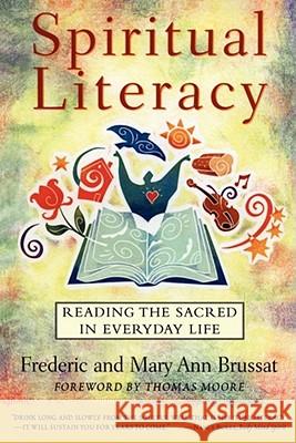 Spiritual Literacy: Reading the Sacred in Everyday Life Brussat, Frederic 9780684835341 Scribner Book Company