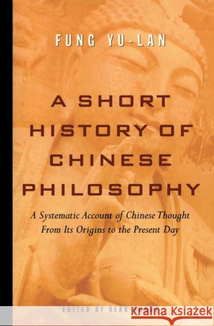 A Short History of Chinese Philosophy Fung Yu-Lan Yu-LAN Fung Derk Bodde 9780684836348 Free Press