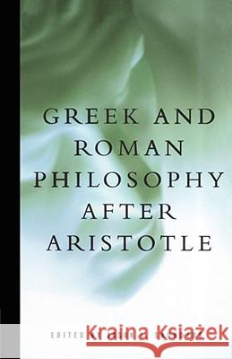 Greek and Roman Philosophy After Aristotle Jason L. Saunders 9780684836430 Free Press